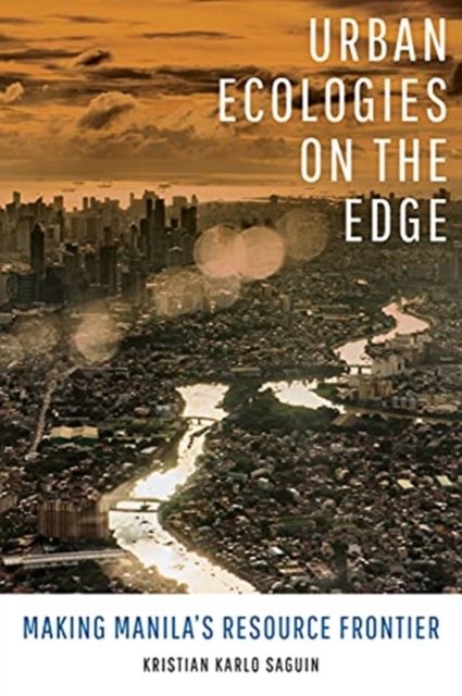 Urban Ecologies on the Edge – Making Manila's Resource Frontier