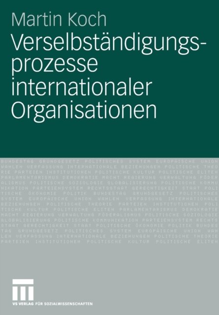 Verselbstandigungsprozesse internationaler Organisationen