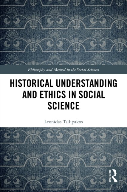Historical Understanding and Ethics in Social Science