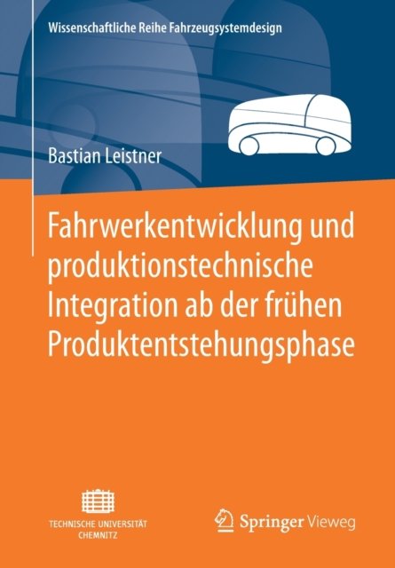Fahrwerkentwicklung und produktionstechnische Integration ab der fruhen Produktentstehungsphase