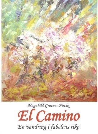 El Camino - veien : en vandring i fabelens rike