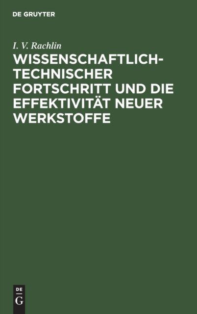 Wissenschaftlich-Technischer Fortschritt Und Die Effektivitat Neuer Werkstoffe