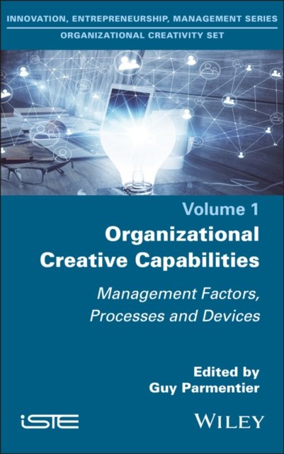 Organizational Creative Capabilities – Management Factors, Processes and Devices