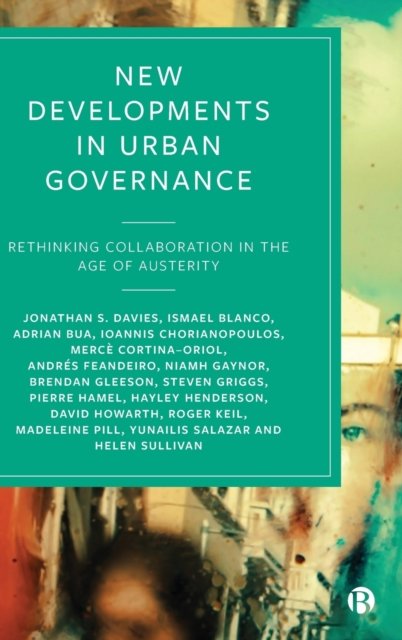 New Developments in Urban Governance – Rethinking Collaboration in the Age of Austerity