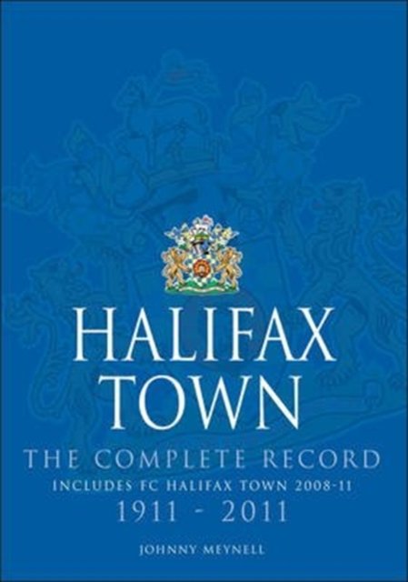 Halifax Town: The Complete Record