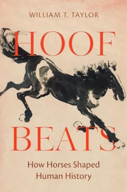 Hoof Beats – How Horses Shaped Human History