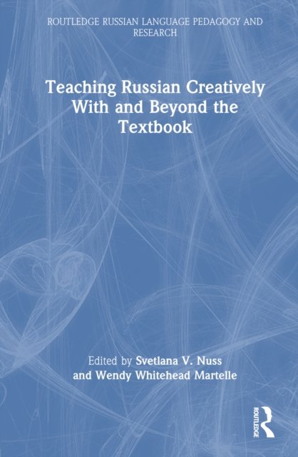 Teaching Russian Creatively With and Beyond the Textbook
