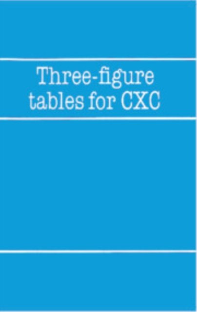 Three-Figure Tables for CXC