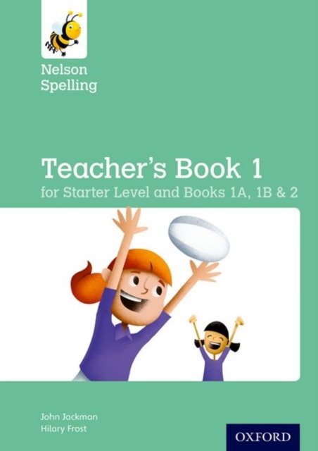 Nelson Spelling Teacher''s Book (Reception-Year 2/P1-P3)