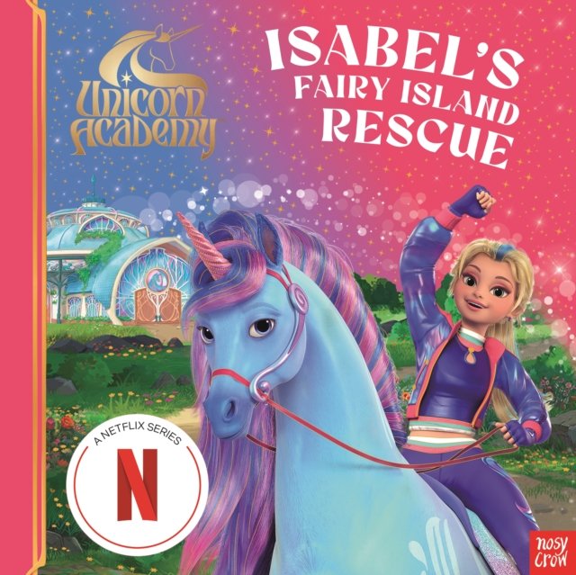 Unicorn Academy: Isabel''s Fairy Island Rescue
