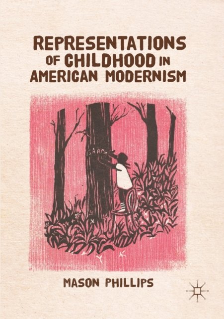 Representations of Childhood in American Modernism