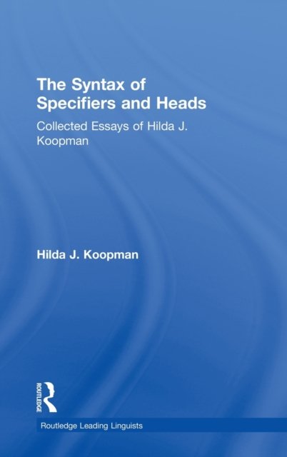 The Syntax of Specifiers and Heads
