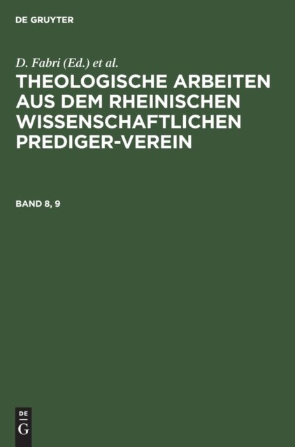 Theologische Arbeiten Aus Dem Rheinischen Wissenschaftlichen Prediger-Verein. Band 8, 9
