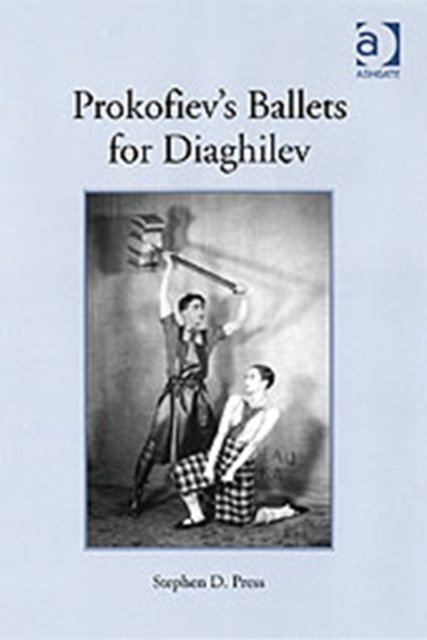 Prokofiev's Ballets for Diaghilev