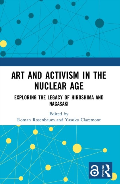 Art and Activism in the Nuclear Age