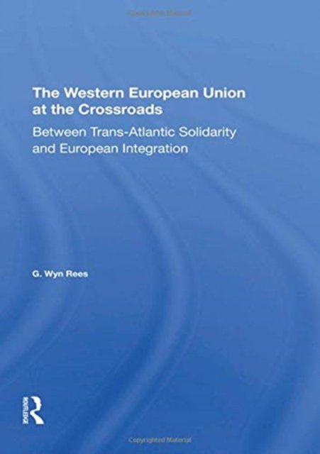 The Western European Union At The Crossroads