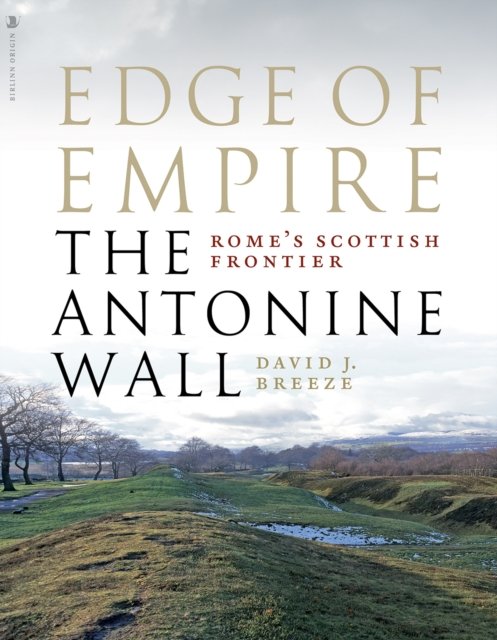 Edge of Empire, Rome''s Scottish Frontier