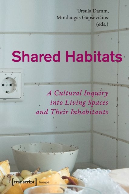 Shared Habitats – A Cultural Inquiry into Living Spaces and Their Inhabitants