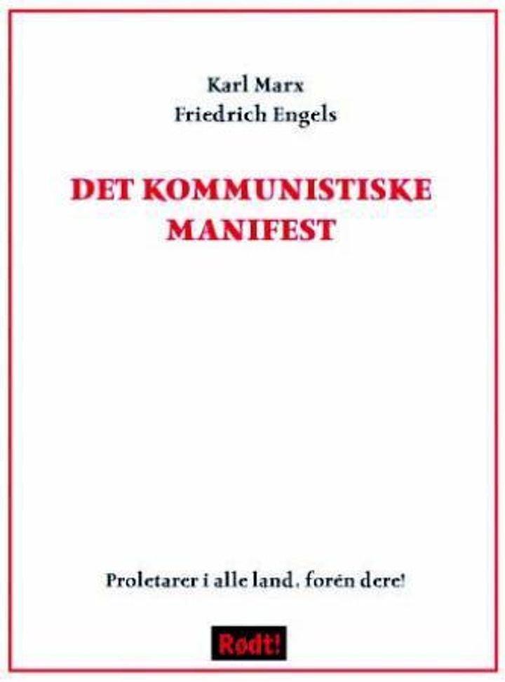 Det kommunistiske manifest - proletarer i alle land, forén dere!