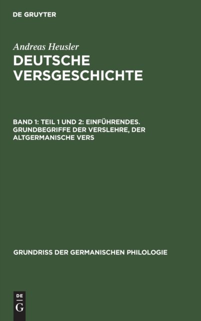 Teil 1 Und 2: Einfuhrendes. Grundbegriffe Der Verslehre, Der Altgermanische Vers