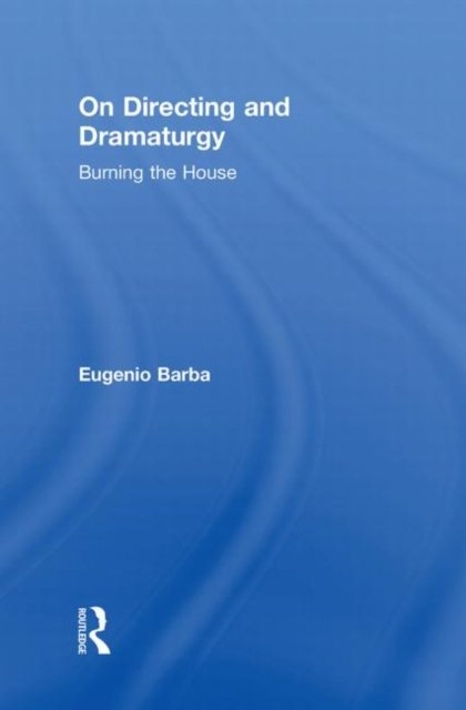 On Directing and Dramaturgy