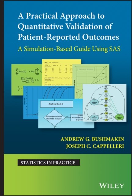 A Practical Approach to Quantitative Validation of  Patient–Reported Outcomes: A Simulation–based Gui de Using SAS