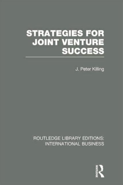Strategies for Joint Venture Success (RLE International Business)