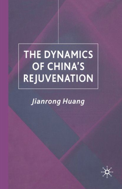 The Dynamics of China''s Rejuvenation