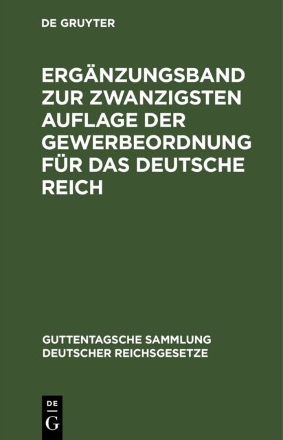Erganzungsband Zur Zwanzigsten Auflage Der Gewerbeordnung Fur Das Deutsche Reich