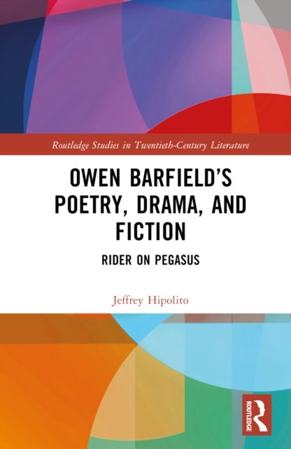 Owen Barfield’s Poetry, Drama, and Fiction