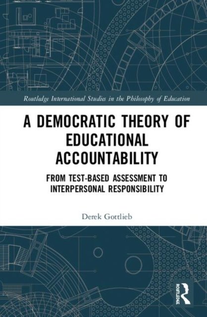 A Democratic Theory of Educational Accountability