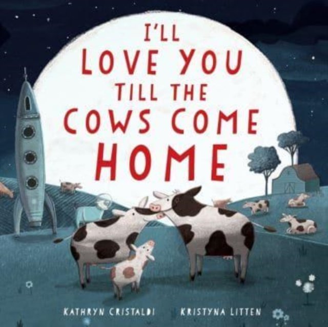 I''ll Love You Till the Cows Come Home