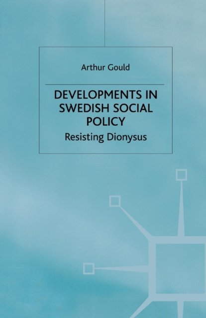 Developments in Swedish Social Policy