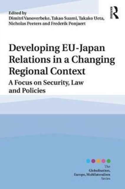 Developing EU–Japan Relations in a Changing Regional Context