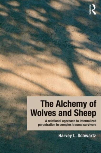 The Alchemy of Wolves and Sheep: A Relational Approach to Internalized Perpetration in Complex Trauma Survivors