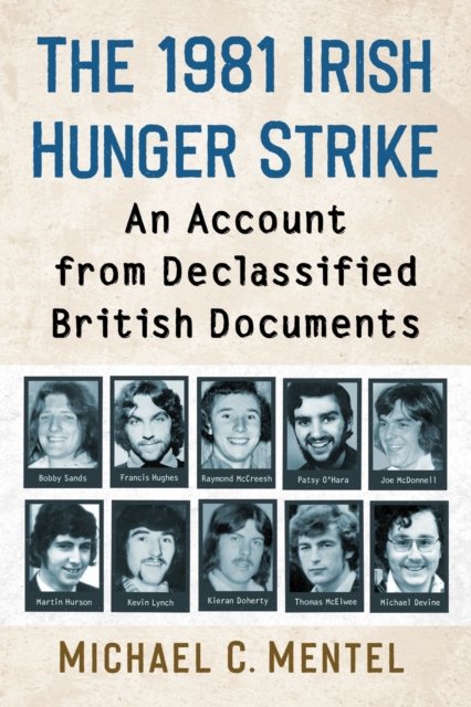 The 1981 Irish Hunger Strike
