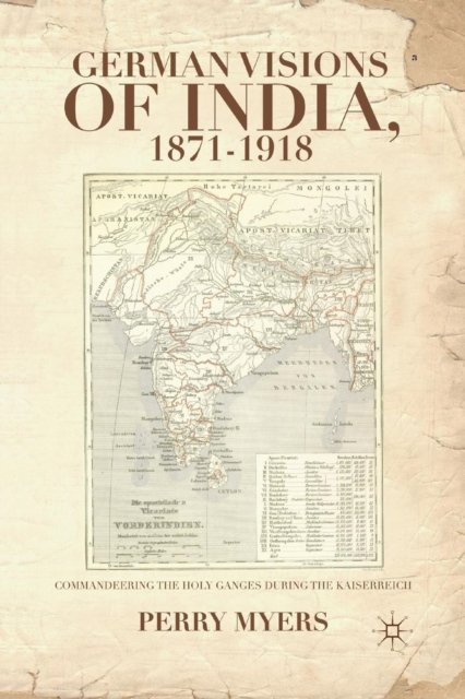German Visions of India, 1871–1918