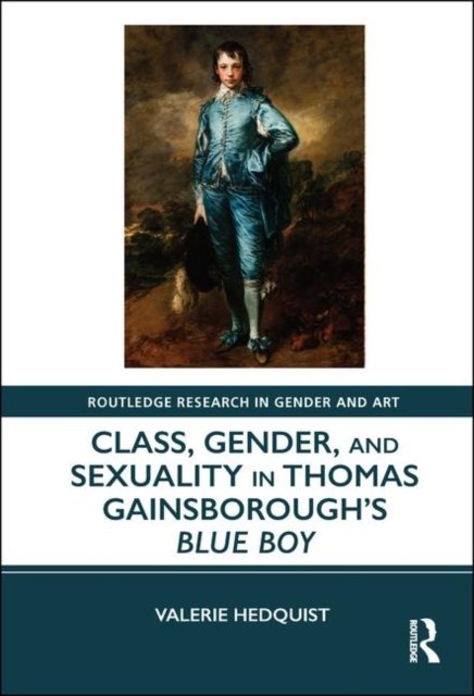 Class, Gender, and Sexuality in Thomas Gainsborough?s Blue Boy