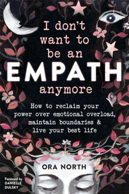 I Don''t Want to Be an Empath Anymore