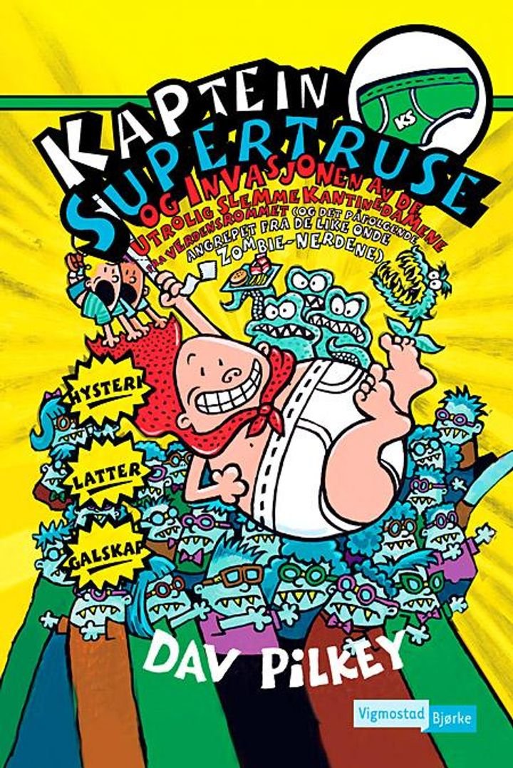 Kaptein Supertruse og invasjonen fra de utrolig slemme kantinedamene fra verdensrommet (og det påfølgende angrepet fra de like onde zombie-nerdene)