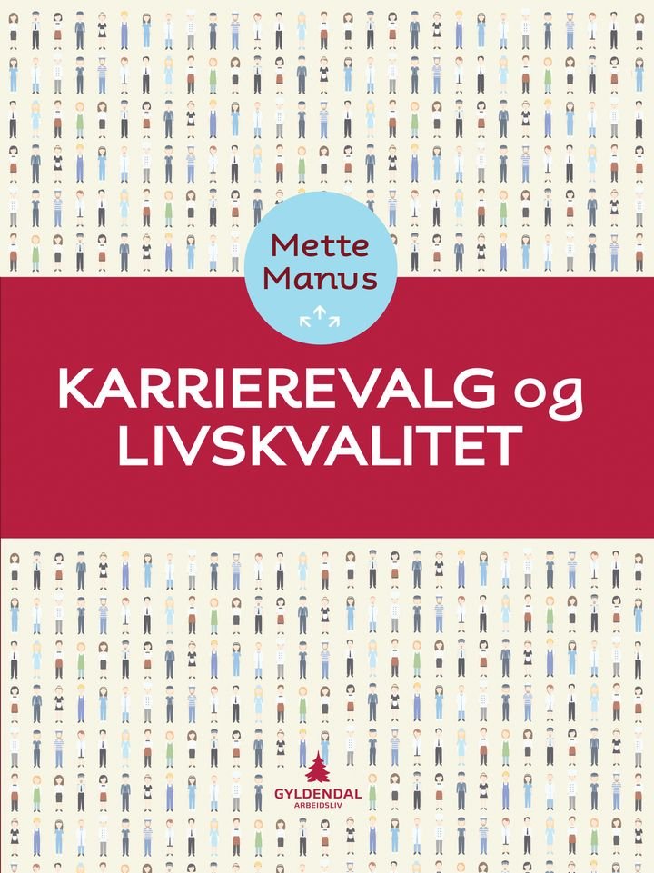 Karrierevalg og livskvalitet | Mette Manus | ARK.no