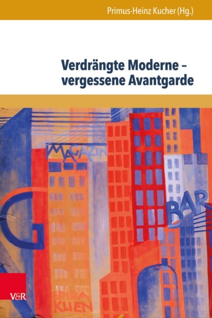 Verdrangte Moderne – vergessene Avantgarde