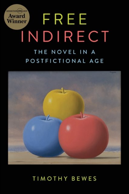 Free Indirect – The Novel in a Postfictional Age