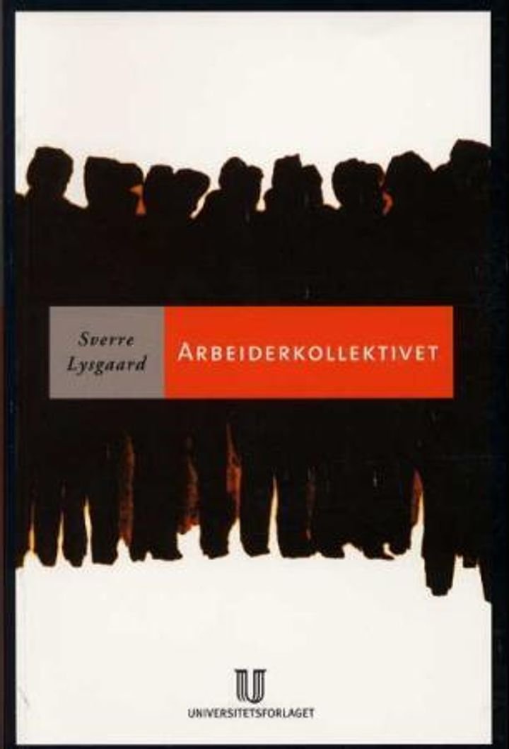 Arbeiderkollektivet - en studie i de underordnedes sosiologi