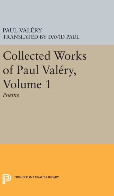 Collected Works of Paul Valery, Volume 1 – Poems