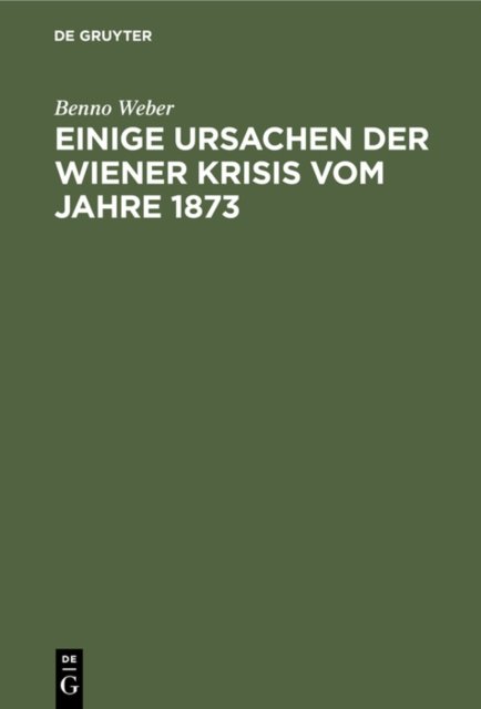 Einige Ursachen Der Wiener Krisis Vom Jahre 1873