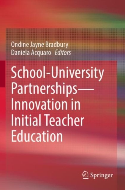 School-University Partnerships-Innovation in Initial Teacher Education