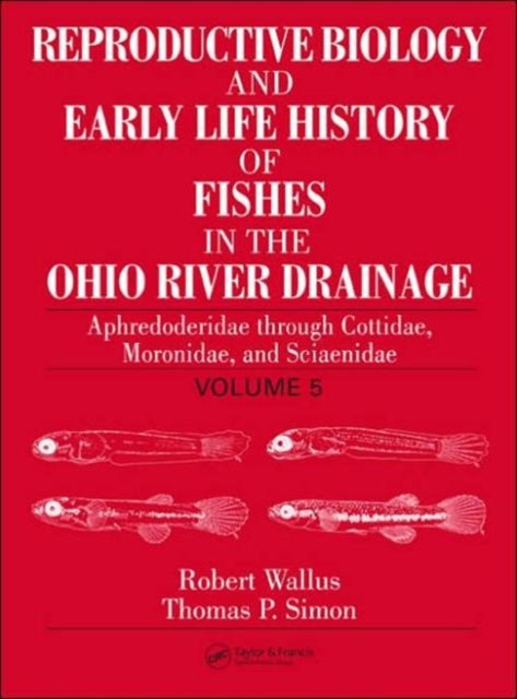 Reproductive Biology and Early Life History of Fishes in the Ohio River Drainage