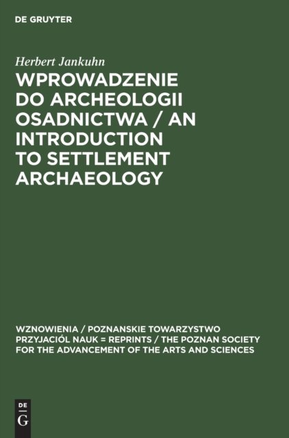 Wprowadzenie do Archeologii Osadnictwa / An Introduction to Settlement Archaeology