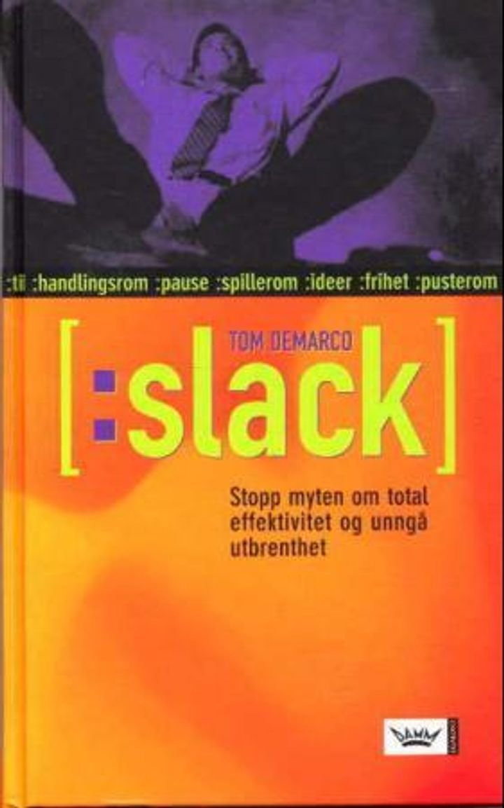 Slack - stopp myten om total effektivitet og unngå utbrenthet